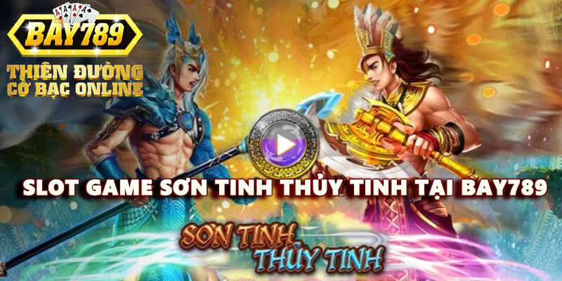 avt-slot-game-son-tinh-thuy-tinh-tai-bay789