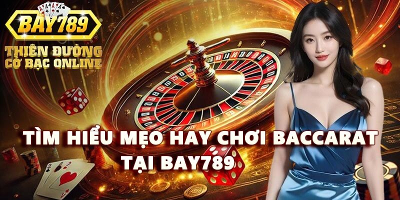 avt-tim-hieu-meo-hay-baccarat-tai-bay789