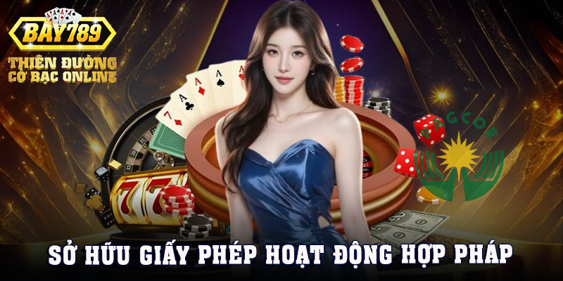 bay789-so-huu-giap-phep-hoat-dong-hop-phap