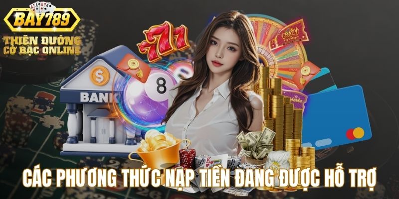 cac-phuong-thuc-nap-tien-duoc-ho-tro