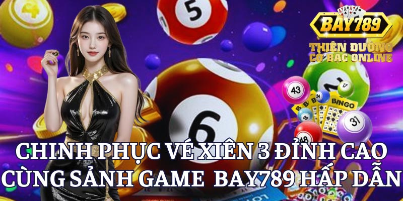 chinh-phuc-lo-xien-3-dinh-cao-cung-sanh-game-uy-tin