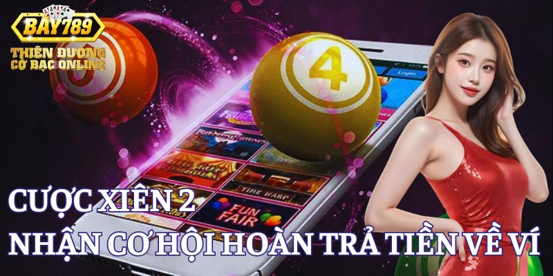 cuoc-xien-2-co-hoi-hoan-tien-ve-vi-cao