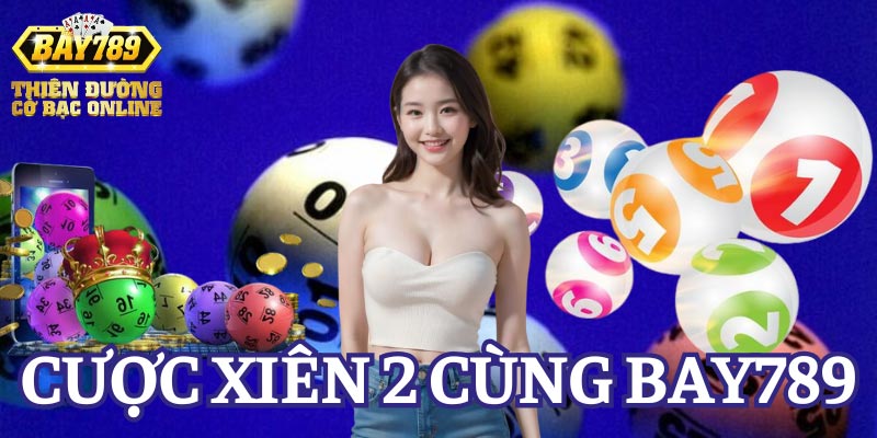 cuoc-xien-2-cung-bay789
