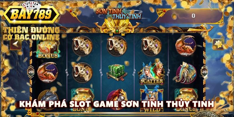 kham-pha-slot-game-son-tinh-thuy-tinh