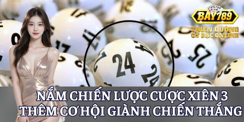 nam-chien-luoc-xien-3-them-co-hoi-chien-thang