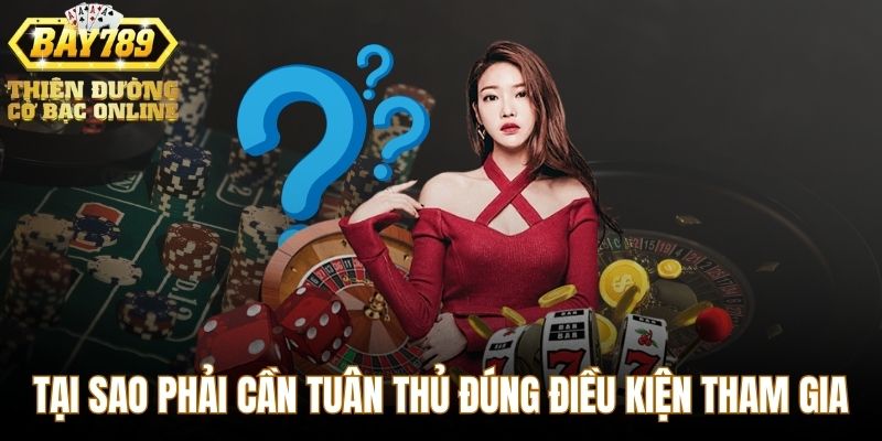 tai-sao-phai-tuan-thu-dieu-kien-tham-gia