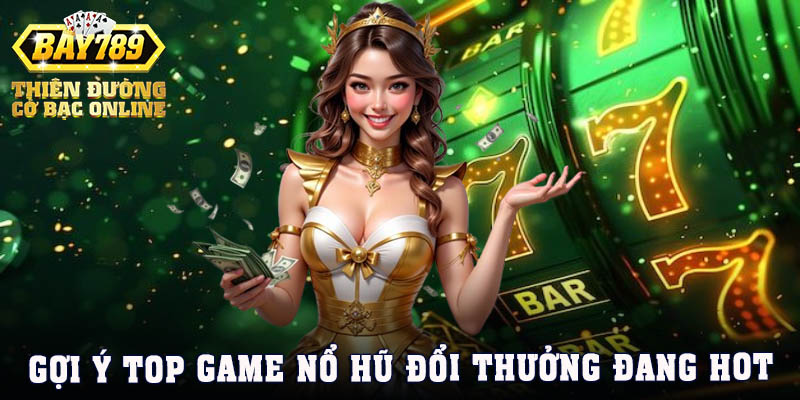 top-game-no-hu-dang-hot-tai-bay789