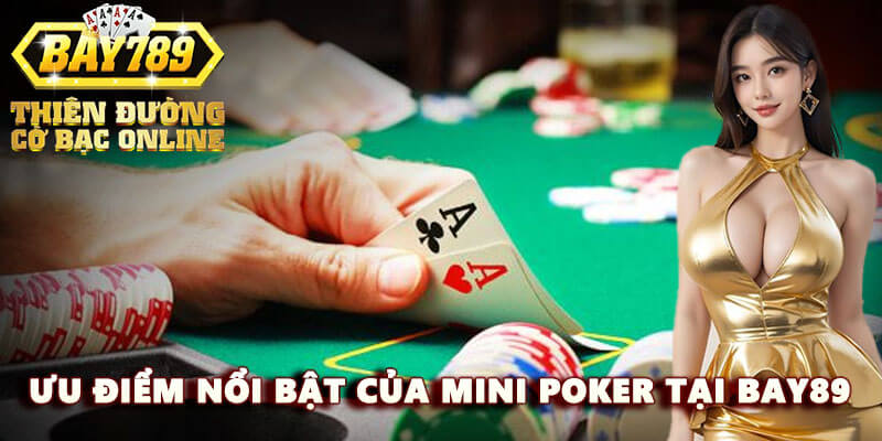 uu-diem-noi-bat-cua-mini-poker